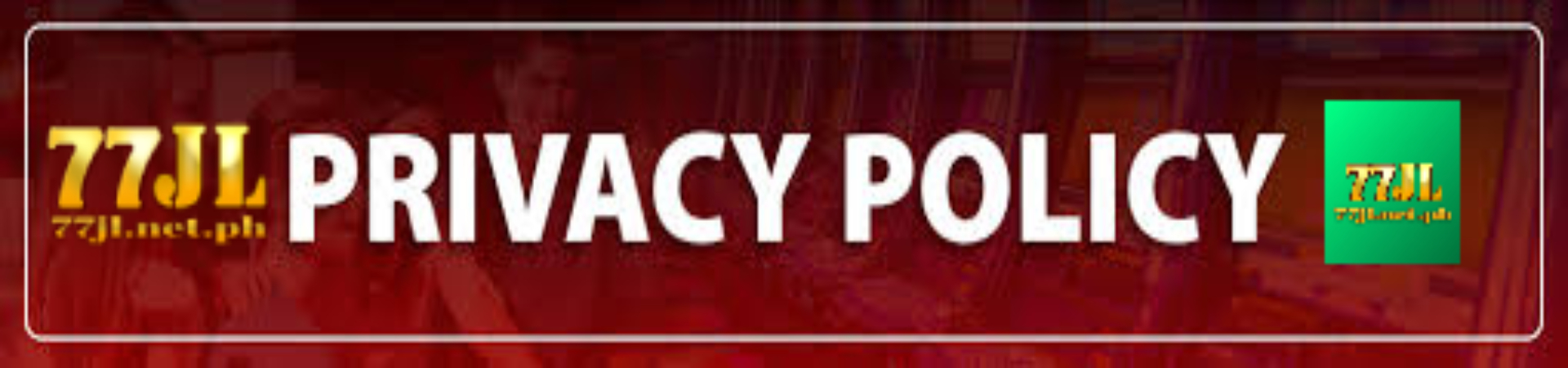 privacy policy 77jl banner 08